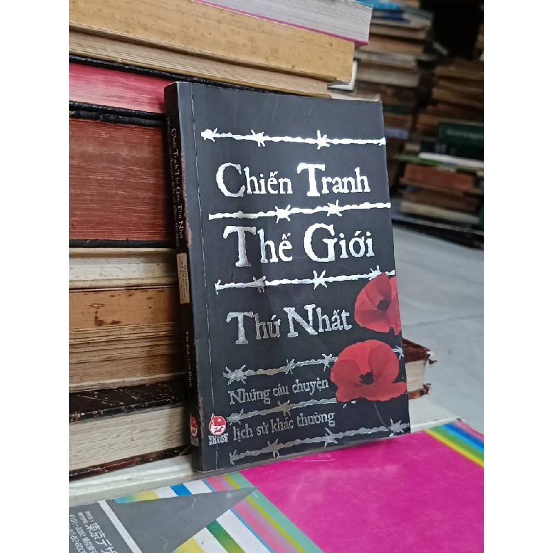 Chiến tranh thế giới thứ nhất: Những câu chuyện lịch sử khác thường - Jim Pipe 540946