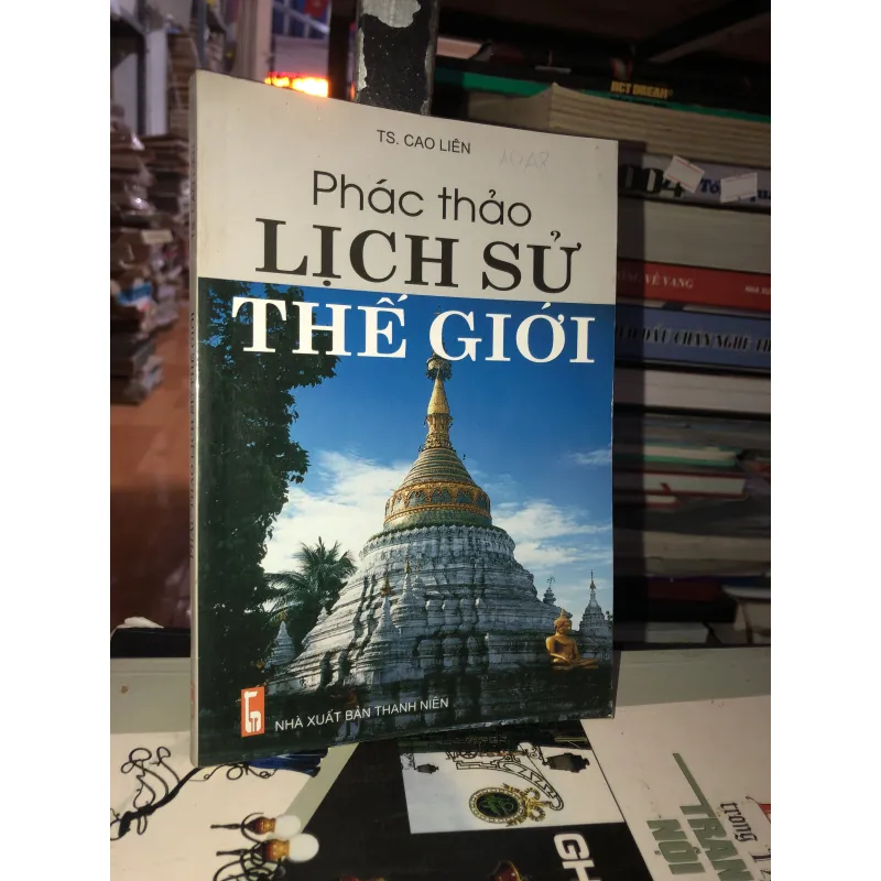 Phác thảo lịch sử thế giới - TS. Cao Liên 999772