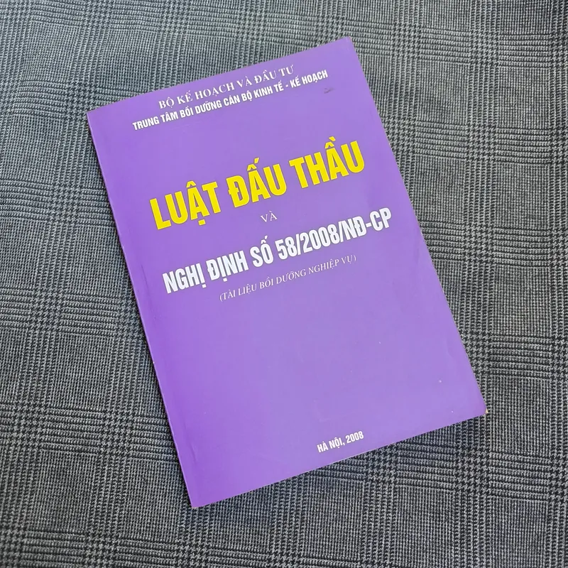 Luật Đấu Thầu và Nghị định số 58/2008/NĐ-CP (Tài liệu bồi dưỡng nghiệp vụ)  591809