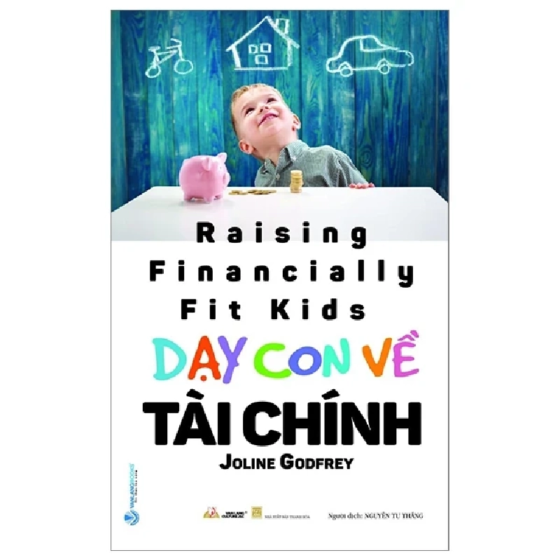 Dạy Con Về Tài Chính - Joline Godfrey (Mới 100%) Phát triển kỹ năng, trí tuệ cho trẻ, Văn Lang Books - SÁCH ĐẠI HỌC 483514