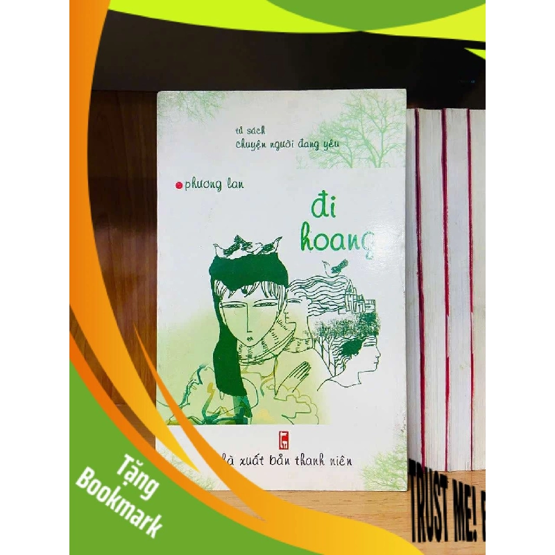 (TẶNG BOOKMARK) Đi hoang = Phương Lan VĂN HỌC RBK0810 942959