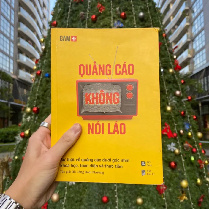 QUẢNG CÁO KHÔNG NÓI LÁO - Sự thật về quảng cáo dưới góc nhìn khoa học, toàn diện và thực tiễn - Hồ Công Hoài Phương - MARKETING KINH DOANH 596818
