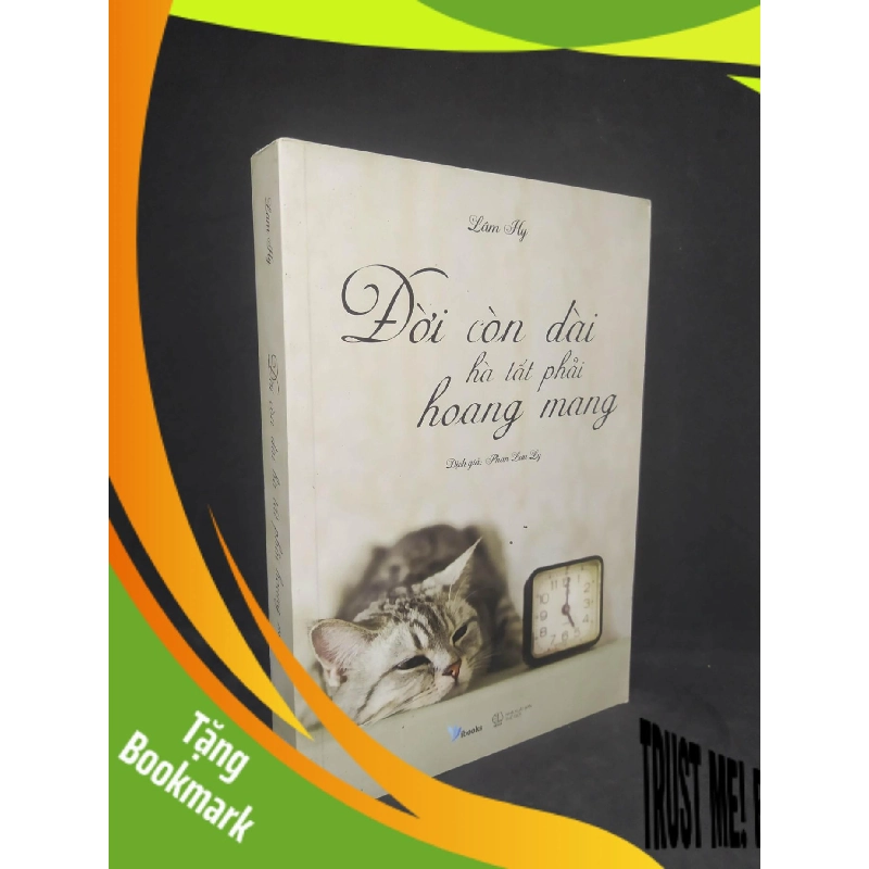 (TẶNG BOOKMARK) Đời còn dài hà tất phải hoang mang mới 90% RBK2812 943299