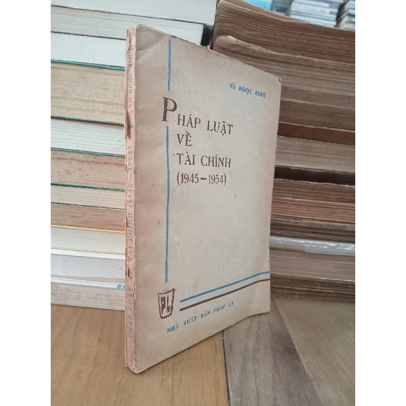 Pháp luật về tài chính (1945-1954) - Vũ Ngọc Khuê 933316