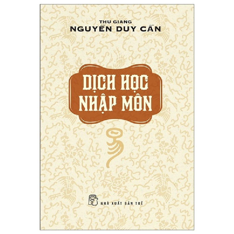 Dịch học nhập môn - Thu Giang Nguyễn Duy Cần 2023 New 100% HCM.PO 56954