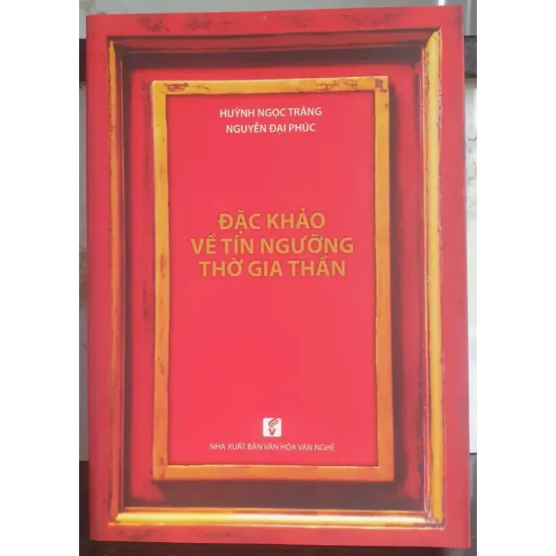 Đặc Khảo Về Tín Ngưỡng Thờ Gia Thần 712160