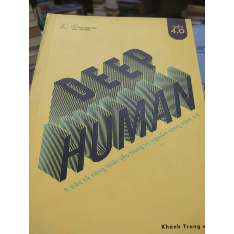 Sách: DEEP HUMAN - 5 siêu kĩ năng thiết yếu trong kỷ nguyên công nghệ 4.0  (A2) 590022