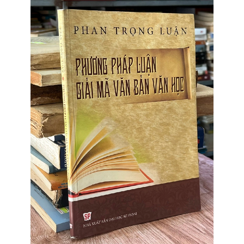Phương pháp luận giải mã văn bản văn học - Phan Trọng Luận 465421
