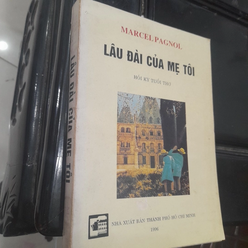 Marcel Pagnol - LÂU ĐÀI CỦA MẸ TÔI (hồi ký tuổi thơ) 367751