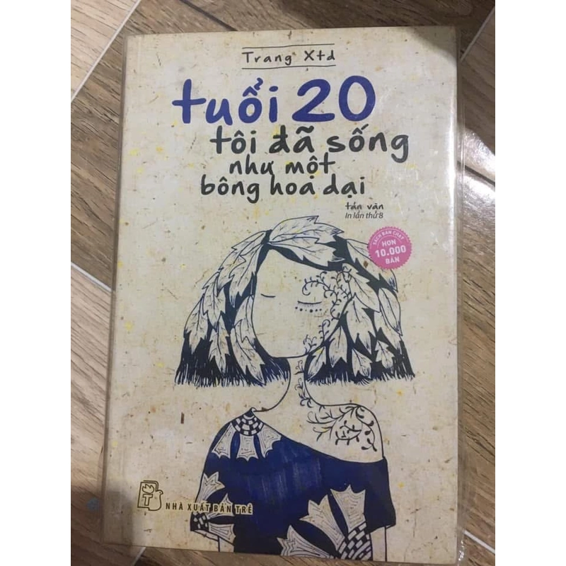 Tuổi 20 tôi đã sống như một bông hoa dại ( bìa 82k) 509768