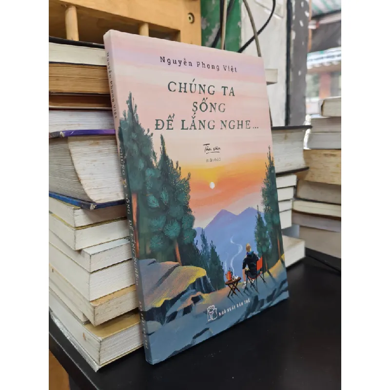 Chúng ta sống để lắng nghe... - Nguyễn Phong Việt 693200