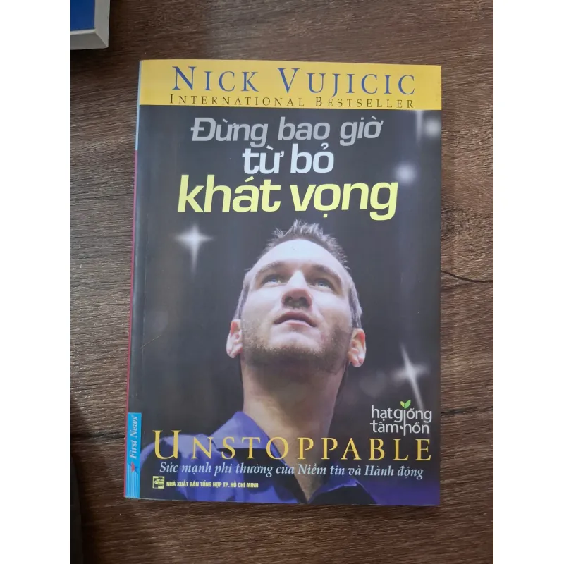 Đừng Bao Giờ Từ Bỏ Khát Vọng (Unstoppable) - Nick Vujicic - Kỹ năng sống/Tự lực 709486