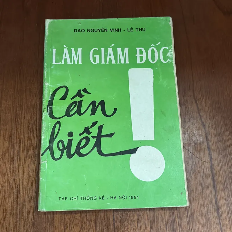 II Sách Kinh Tế: Làm Giám Đốc Cần Biết - Đào Nguyên Vịnh, Lê Thụ - 1991 604855