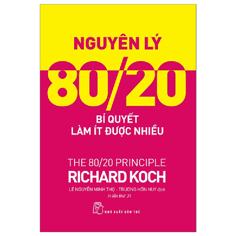 Nguyên Lý 80/20 - Bí Quyết Làm Ít Được Nhiều - Richard Koch 295210