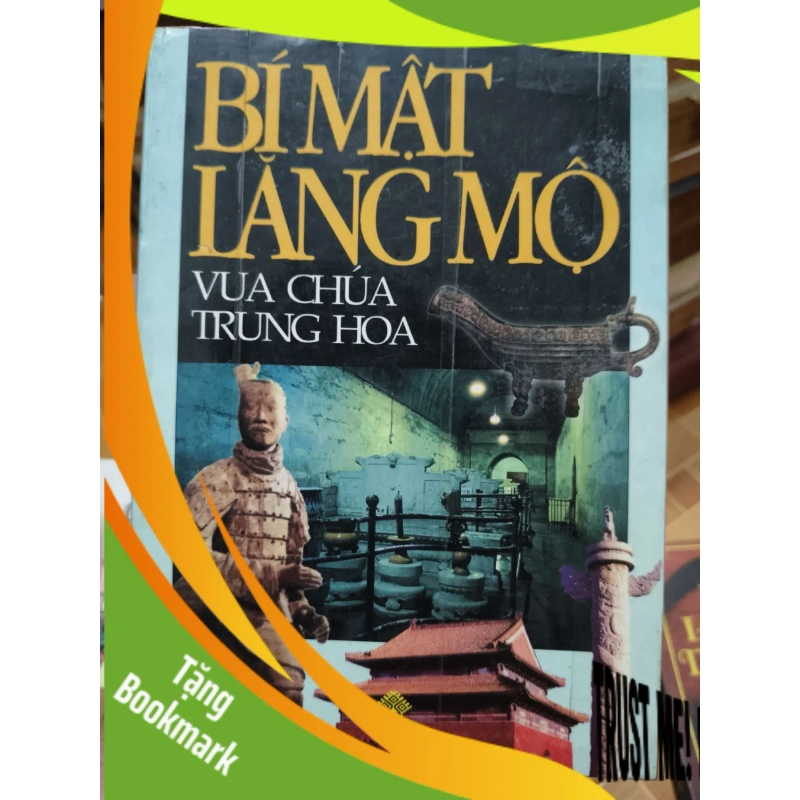 (TẶNG BOOKMARK) Bí mật lăng mộ vua chúa Trung Hoa - 2001 - 515 trang - LỊCH SỬ - CHÍNH TRỊ - TRIẾT HỌC - SLSCTBMLTTMSLSCTRBK3112-177 939538