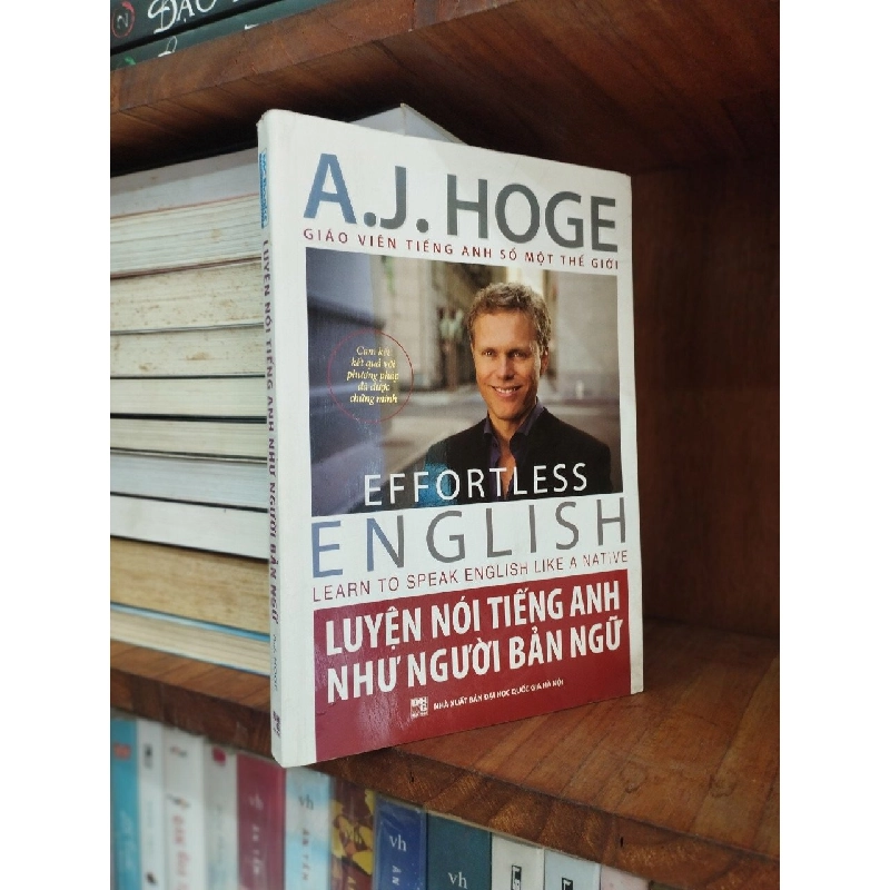 Effortless English Learn To Speak English Live A Native - Luyện Nói Tiếng Anh Như Người Bản Xứ - A.J. Hoge 121057