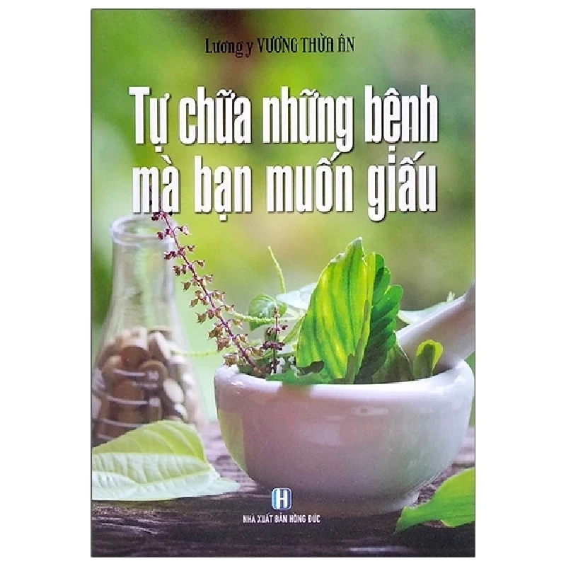 Tự Chữa Những Bệnh Mà Bạn Muốn Giấu - Vương Thừa Ân ASB.PO Oreka Blogmeo 230225 390081