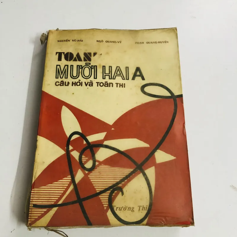 📚 TOÁN MƯỜI HAI A – CÂU HỎI VÀ TOÁN THI 571050