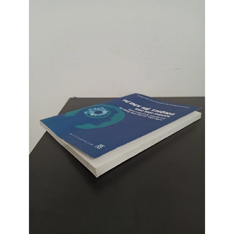 Tư Duy Hệ Thống Cho Mọi Người - Thượng tướng, PGS TS Nguyễn Văn Thành Mới 90% HCM.ASB1903 448395