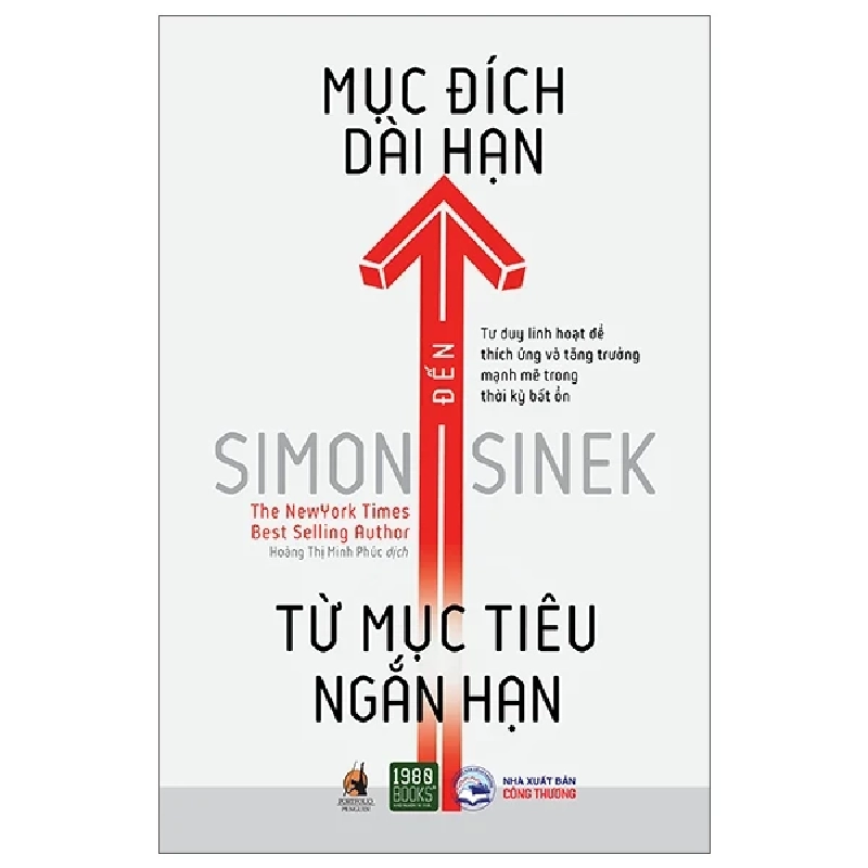 Từ Mục Tiêu Ngắn Hạn Đến Mục Đích Dài Hạn - Simon Sinek 281449