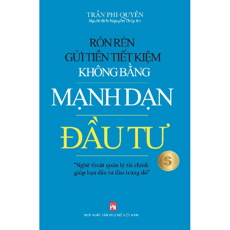Rón rén gửi tiền tiết kiệm không bằng mạnh dạn đầu tư - Trần Phi Quyên STB2844 Kỹ năng 535119