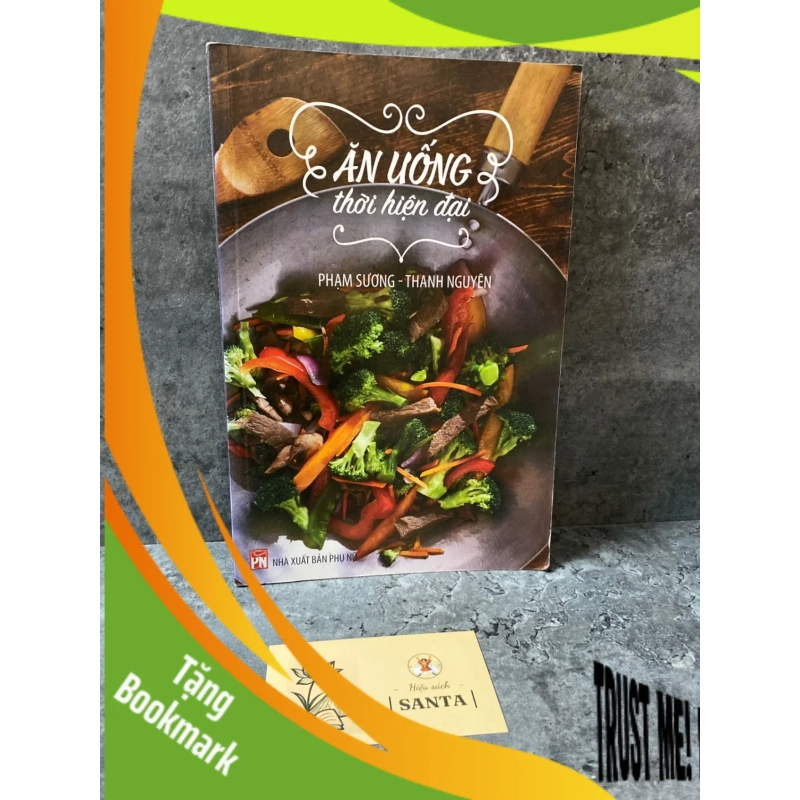(TẶNG BOOKMARK) Ăn uống thời hiện đại- sách lưu kho mới 90% Sách Y học - Sức khỏe - Thể thao RBK0302 938793