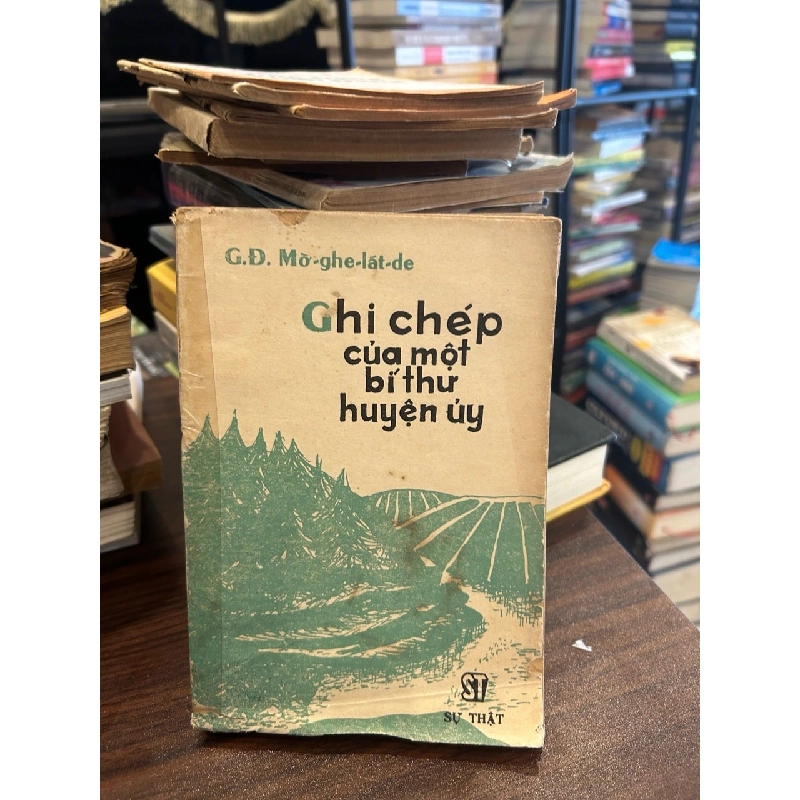 Ghi chép của một bí thư huyện ủy- G.Đ Mờ-ghe-lát-de 930767