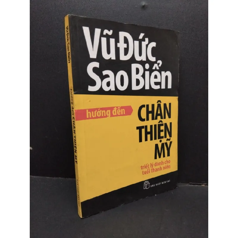 [Sách Cũ SCGR] Hướng đến chân thiện mỹ mới 70% bẩn bìa, ố vàng, ẩm nhẹ 2011 HCM2110 Vũ Đức Sao Biển TÂM LÝ 682075