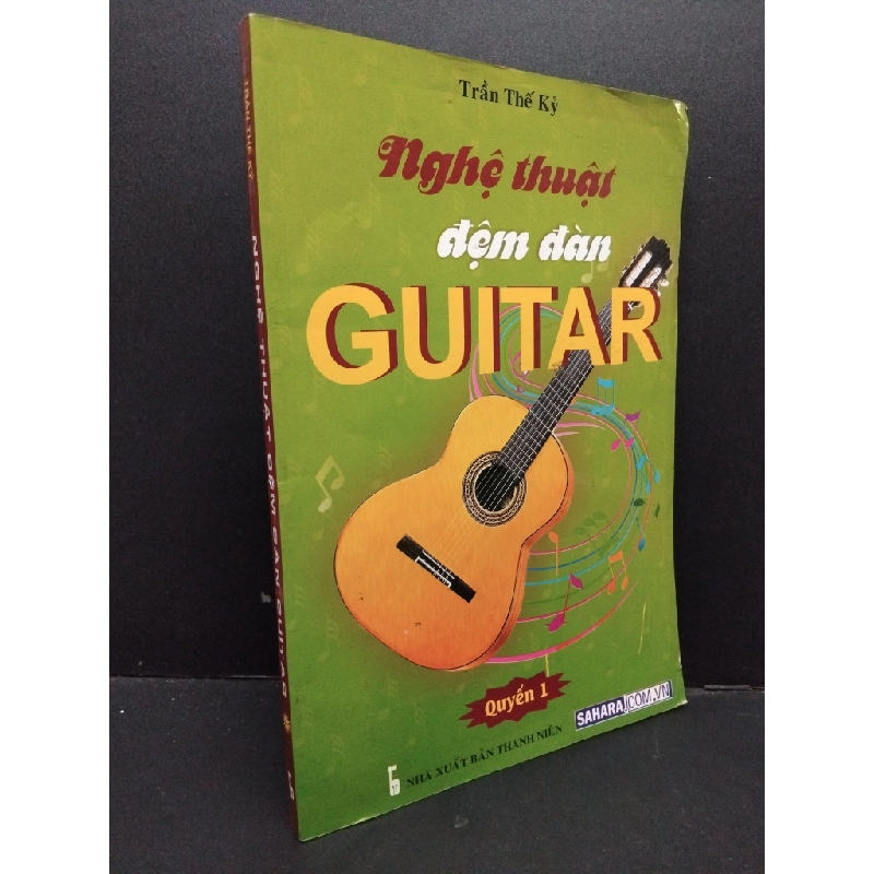 Nghệ thuật đệm đàn Guitar quyển 1 mới 80% bẩn bìa, ố 2016 HCM1209 Trần Thế Kỷ GIÁO TRÌNH, CHUYÊN MÔN 339360