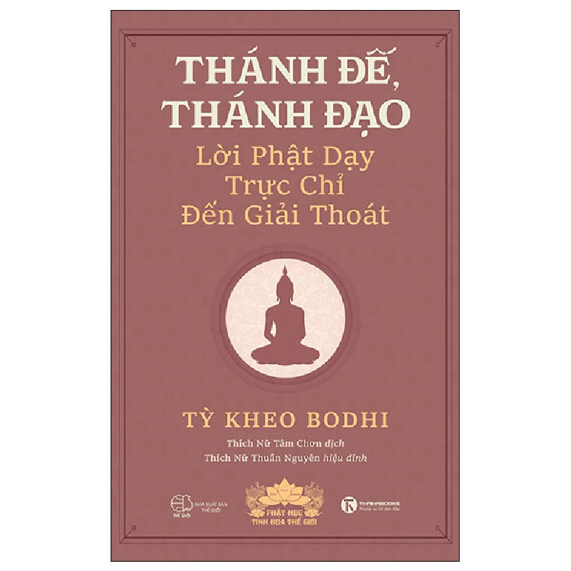 Thánh Đế Thánh Đạo - Lời Phật Dạy Trực Chỉ Đến Giải Thoát (2025) - Tỳ Kheo Bodhi 699683