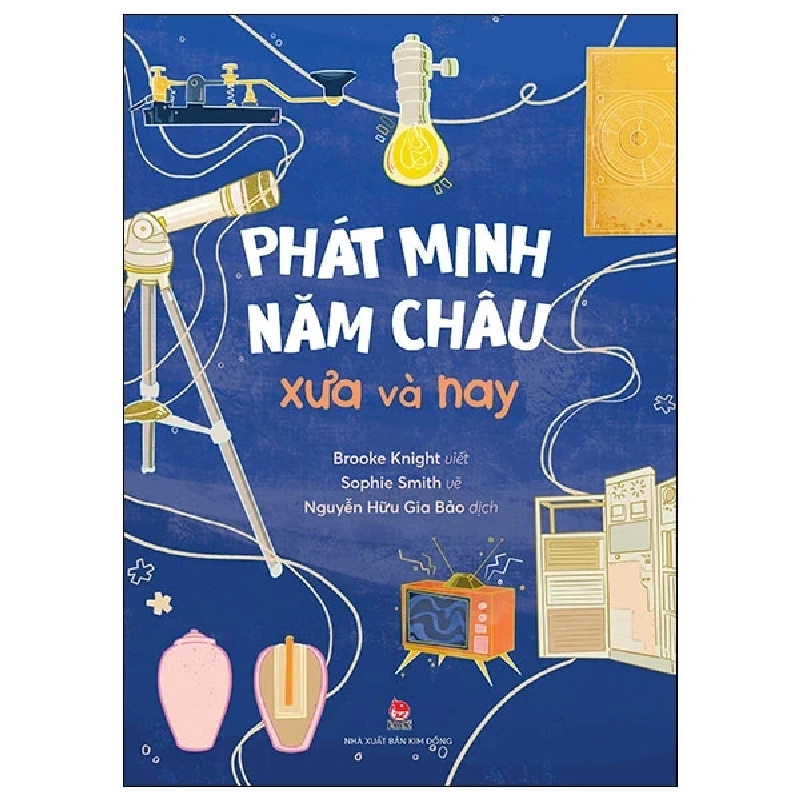 Phát Minh Năm Châu Xưa Và Nay - Brooke Knight, Sophy Smith 246923