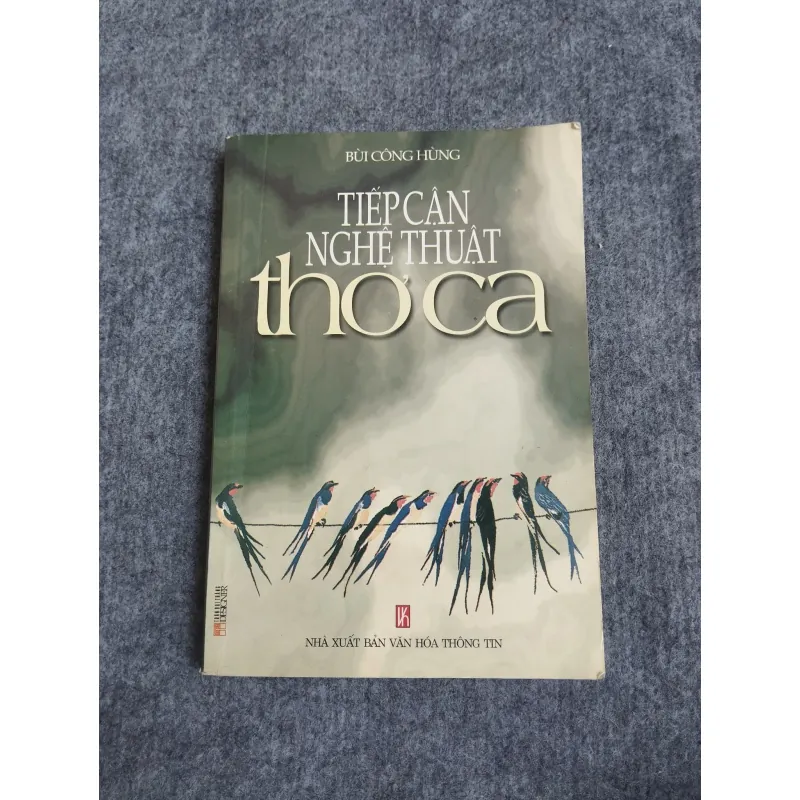 TIẾP CẬN NGHỆ THUẬT THƠ CA - BÙI CÔNG HÙNG 570616