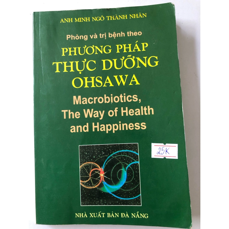 PHÒNG VÀ TRỊ BỆNH THEO PHƯƠNG PHÁP THỰC DƯỠNG OHSAWA - 231 TRANG, NXB: 2006 300187