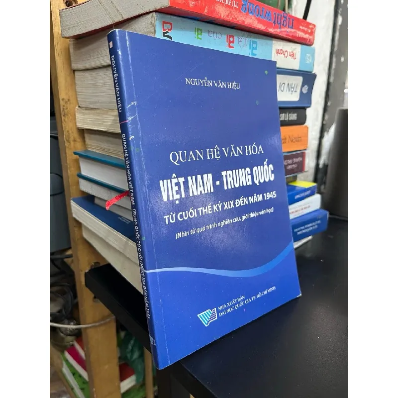 Quan hệ văn hóa Việt Nam - Trung Quốc: từ cuối thế kỷ XIX đến năm 1945 - Nguyễn Văn Hiệu 563376
