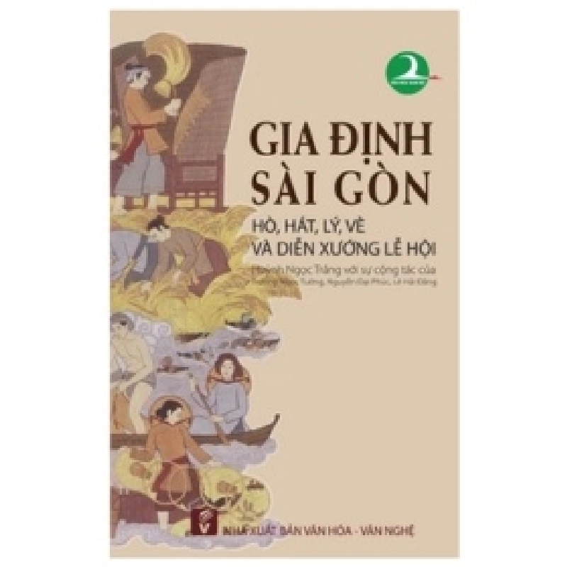 Gia Định - Sài Gòn: Hò, Hát, Lý, Vè Và Diễn Xướng Lễ Hội - Huỳnh Ngọc Trảng 359262