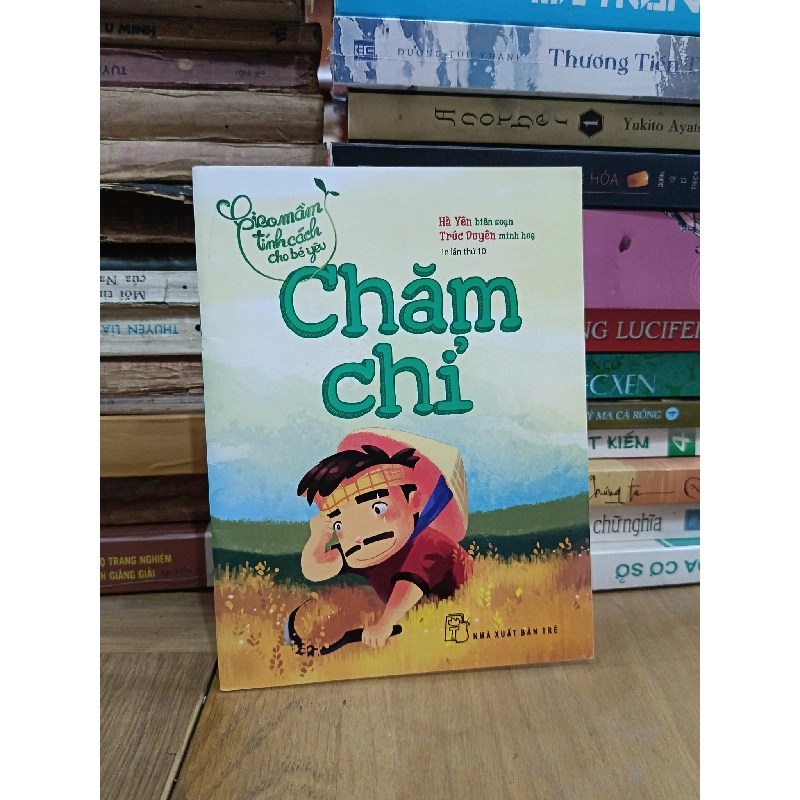 Gieo mầm tính cách cho bé yêu: Chăm chỉ - Hà Yên (biên soạn), Trúc Duyên (minh họa) 784449