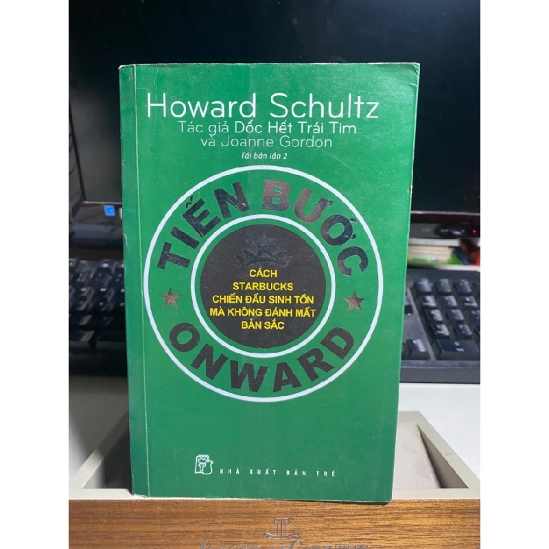 [Phiên Chợ Sách Cũ] Tiến Bước_Onward 2015 - Howard Schultz, Joanne Gordon- NXB Trẻ 0506 468145