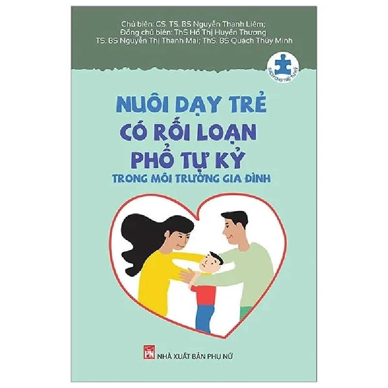 Nuôi Dạy Trẻ Có Rối Loạn Phổ Tự Kỷ Trong Môi Trường Gia Đình - Nhiều Tác Giả 290580