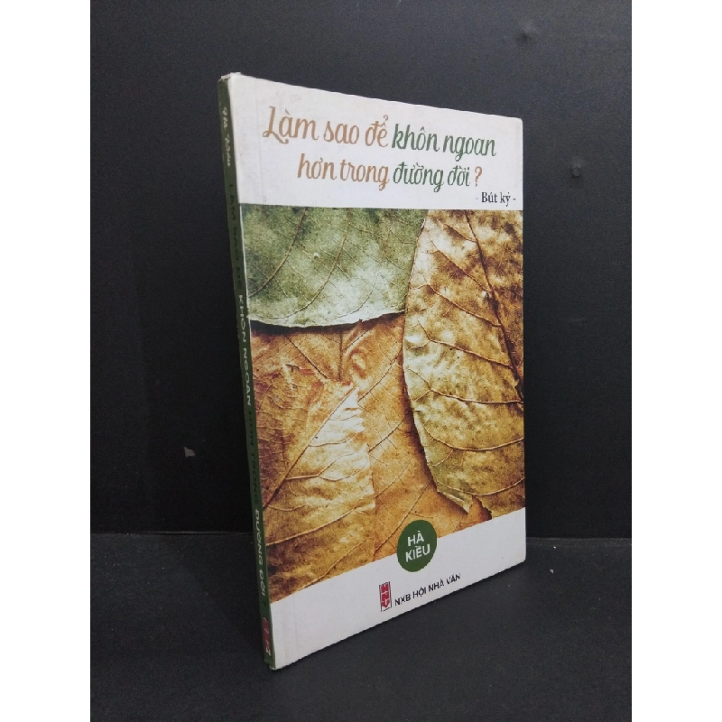 Làm sao để khôn ngoan hơn trong đường đời? mới 80% ố nhẹ có chữ ký tác giả 2017 HCM2811 Hà Kiều KỸ NĂNG 339089