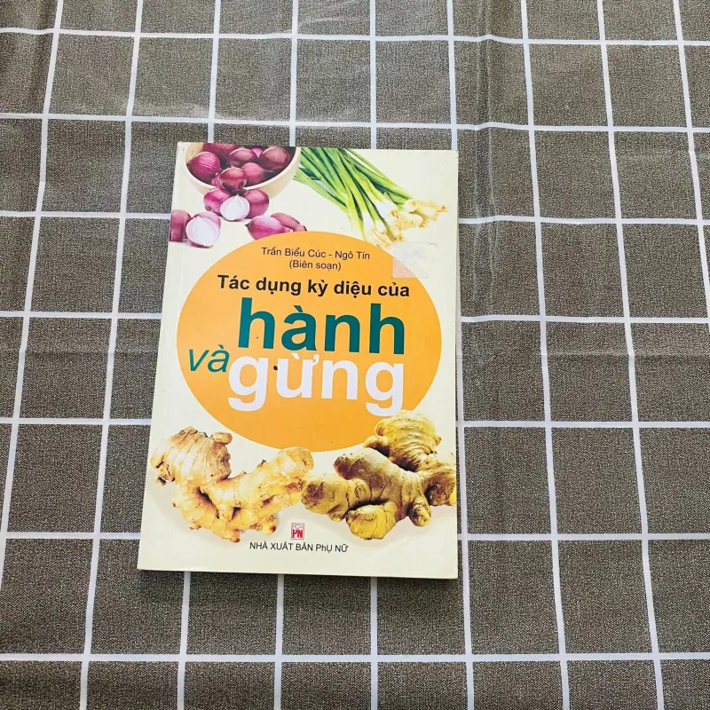 Tác dụng kỳ diệu của hành và gừng - Trần Biểu Cúc, Ngô Tín#HATRA 1036563