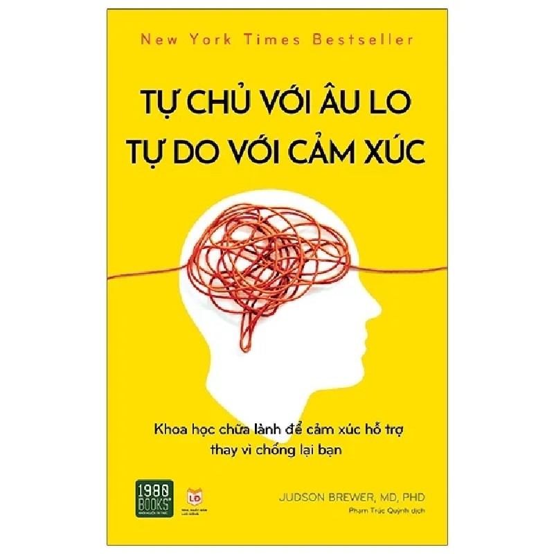 Tự Chủ Với Âu Lo, Tự Do Với Cảm Xúc - Judson Brewer, MD, PHD 192619