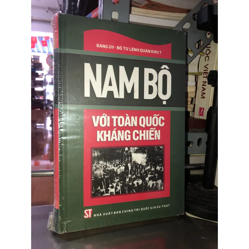 Nam Bộ với toàn quốc kháng chiến - Đảng uỷ - Bộ tư lệnh quân khu 7 753998