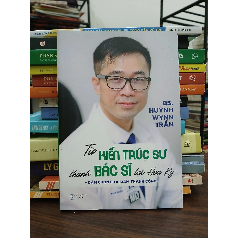 Từ kiến trúc sư thành bác sĩ tại Hoa Kỳ- B.S Huỳnh Wynn Trần 800009