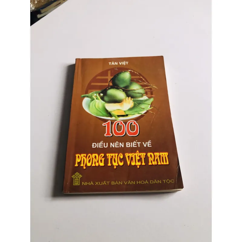 100 ĐIỀU NÊN BIẾT VỀ PHONG TỤC VIỆT NAM  758105