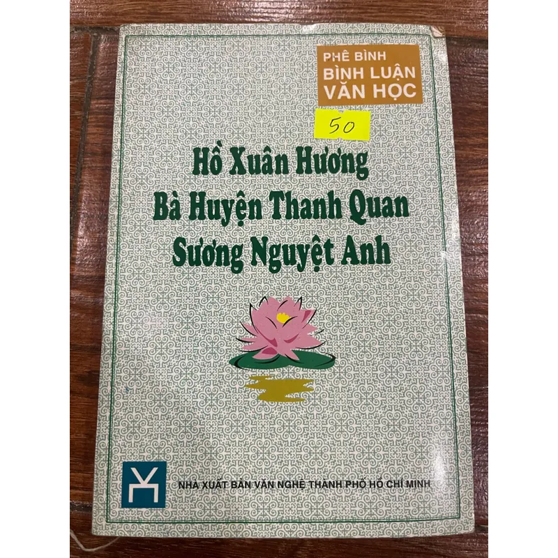 Phê Bình Bình Luận Văn Học: Hồ Xuân Hương - Bà Huyện Thanh Quan - Sương Nguyệt Anh (9) 558701