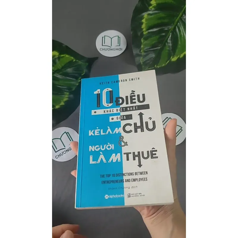 10 Điều Khác Biệt Nhất Giữa Kẻ Làm Chủ & Người Làm Thuê - Keith Cameron Smith 604604