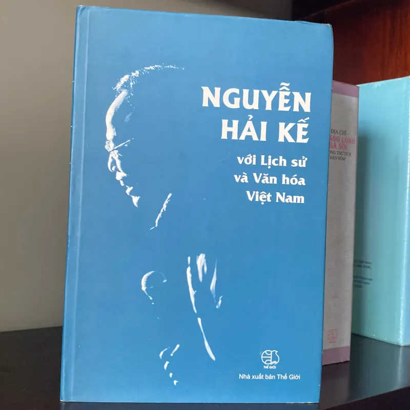 NGUYỄN HẢI KẾ VỚI LỊCH SỬ VÀ VĂN HÓA VIỆT NAM 937360