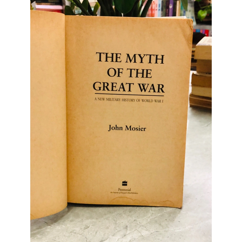 The Myth of the Great War: A New Military History of World War I 386429