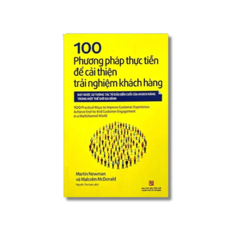100 Phương pháp thực tiễn để cải thiện trải nghiệm khách hàng - Martin Newman ; Malcolm McDonal 722124
