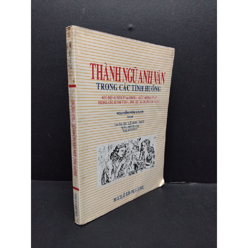 Thành Ngữ Anh Văn Trong Các Tình Huống mới 70% ố vàng, bẩn bìa nhẹ 1998 HCM0107 Nguyễn Hữu Cảnh HỌC NGOẠI NGỮ 189713